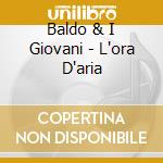 Baldo & I Giovani - L'ora D'aria cd