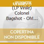 (LP Vinile) Colonel Bagshot - Oh! What A Lovely War vinile