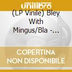 (LP Vinile) Bley With Mingus/Bla - Introducing Paul Bley vinile