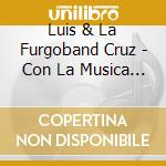 Luis & La Furgoband Cruz - Con La Musica A Otra Parte cd