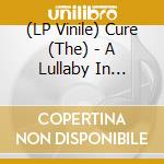 (LP Vinile) Cure (The) - A Lullaby In Leipzig Vol.1 vinile