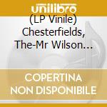 (LP Vinile) Chesterfields, The-Mr Wilson Goes To Norway/Year On The Turn vinile