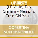 (LP Vinile) Day Graham - Memphis Train Girl You The (7') vinile