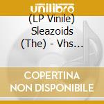 (LP Vinile) Sleazoids (The) - Vhs Death vinile
