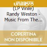 (LP Vinile) Randy Weston - Music From The New African Nations Featu vinile
