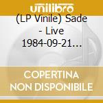 (LP Vinile) Sade - Live 1984-09-21 Ahoy Hallen, Rotterdam vinile