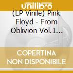 (LP Vinile) Pink Floyd - From Oblivion Vol.1 Live In San Diego vinile