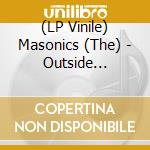 (LP Vinile) Masonics (The) - Outside Looking In vinile