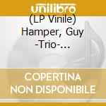 (LP Vinile) Hamper, Guy -Trio- Featuring James Taylor - All The Poisons In The Mud/Fire (7') vinile