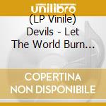 (LP Vinile) Devils - Let The World Burn Down (Translucent Blue)