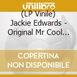 (LP Vinile) Jackie Edwards - Original Mr Cool Ruler vinile