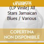 (LP Vinile) All Stars Jamaican Blues / Various cd