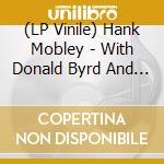 (LP Vinile) Hank Mobley - With Donald Byrd And Lee Morgan vinile