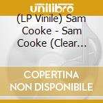 (LP Vinile) Sam Cooke - Sam Cooke (Clear Vinyl) vinile