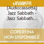 (Audiocassetta) Jazz Sabbath - Jazz Sabbath Live cd