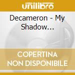 Decameron - My Shadow... cd