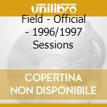 Field - Official - 1996/1997 Sessions cd