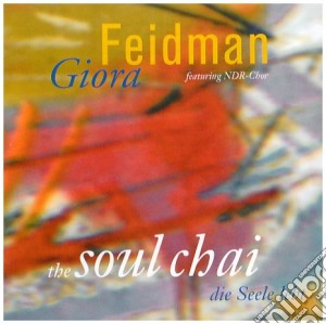 Giora Feidman - The Soul Chai cd musicale di Giora Feidman
