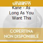 Kane - As Long As You Want This cd
