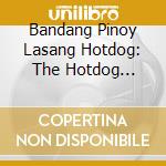Bandang Pinoy Lasang Hotdog: The Hotdog Tribute Album / Various cd