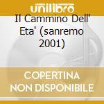 Il Cammino Dell' Eta' (sanremo 2001) cd