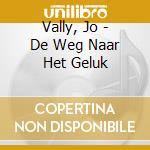 Vally, Jo - De Weg Naar Het Geluk cd