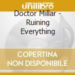 Doctor Millar - Ruining Everything cd