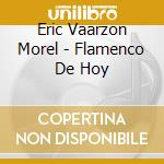 Eric Vaarzon Morel - Flamenco De Hoy cd