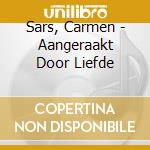 Sars, Carmen - Aangeraakt Door Liefde cd