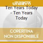 Ten Years Today - Ten Years Today