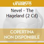 Nevel - The Hageland (2 Cd) cd