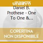 Daniel B. Prothese - One To One & Xaosonix (2 Cd)