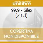 99.9 - Silex (2 Cd) cd musicale di 99.9