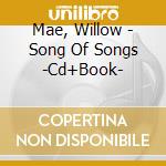 Mae, Willow - Song Of Songs -Cd+Book- cd
