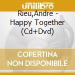 Rieu,Andre - Happy Together (Cd+Dvd) cd