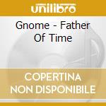 Gnome - Father Of Time cd