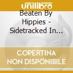 Beaten By Hippies - Sidetracked In El Paso cd