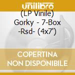 (LP Vinile) Gorky - 7-Box -Rsd- (4x7') vinile