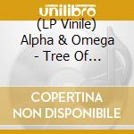 (LP Vinile) Alpha & Omega - Tree Of Life Volume 1 lp vinile