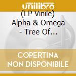 (LP Vinile) Alpha & Omega - Tree Of Life Volume 2 vinile