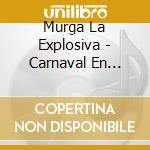 Murga La Explosiva - Carnaval En Panama: Calle Arriba Y Calle Abajo cd