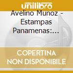Avelino Munoz - Estampas Panamenas: Avelino Munoz, Su Organo Y Su Ritmo cd