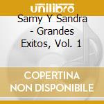 Samy Y Sandra - Grandes Exitos, Vol. 1 cd