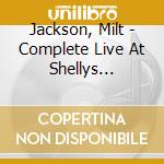 Jackson, Milt - Complete Live At Shellys Manne-Hole W/ R (2 Cd) cd