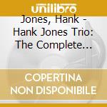 Jones, Hank - Hank Jones Trio: The Complete Recordings (4 Cd) cd