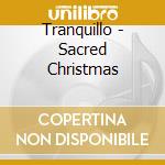 Tranquillo - Sacred Christmas cd
