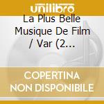 La Plus Belle Musique De Film / Var (2 Cd) cd