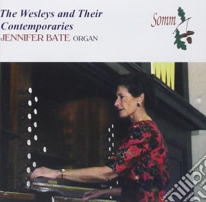 Jennifer Bate - The Wesleys And Their Contemporaries cd musicale di Bate Jennifer