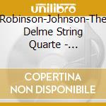 Robinson-Johnson-The Delme String Quarte - Cypresses cd musicale di Robinson