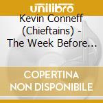 Kevin Conneff (Chieftains) - The Week Before Easter cd